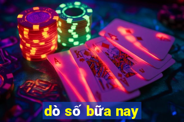 dò số bữa nay