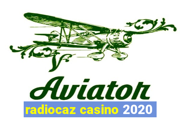 radiocaz casino 2020