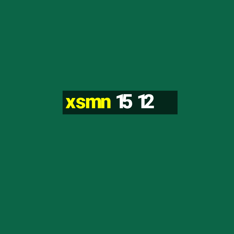 xsmn 15 12