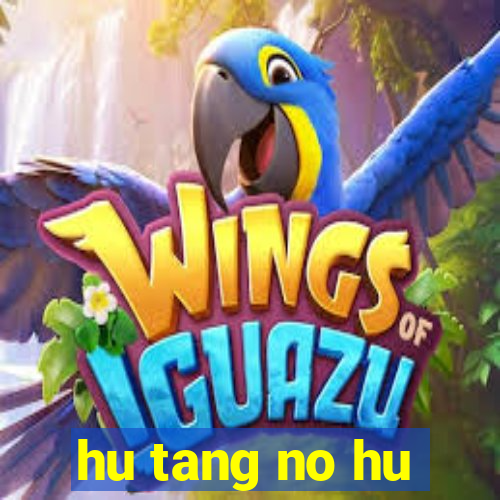 hu tang no hu