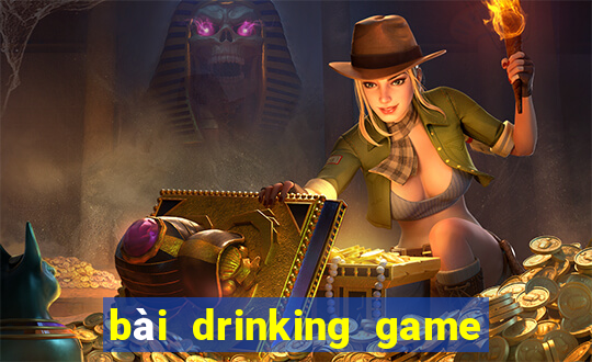 bài drinking game ướt at