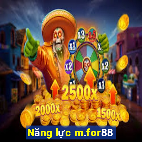 Năng lực m.for88