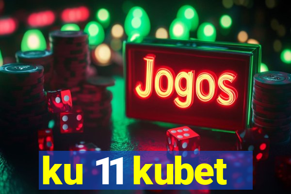 ku 11 kubet