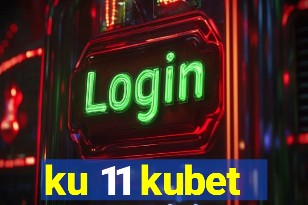 ku 11 kubet