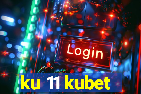 ku 11 kubet