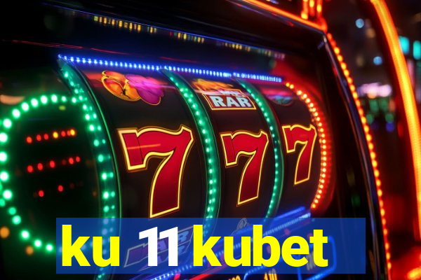 ku 11 kubet