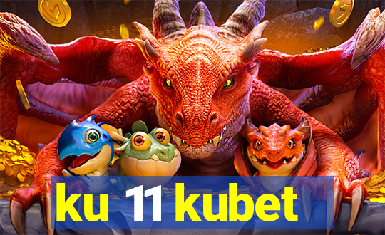 ku 11 kubet