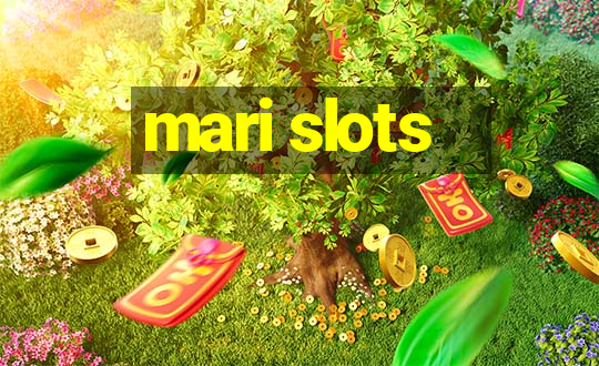 mari slots