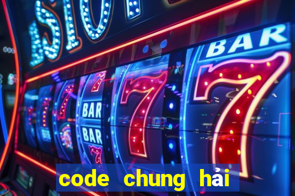 code chung hải tặc đại chiến