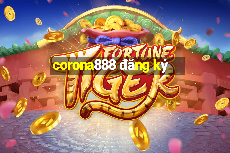 corona888 đăng ký