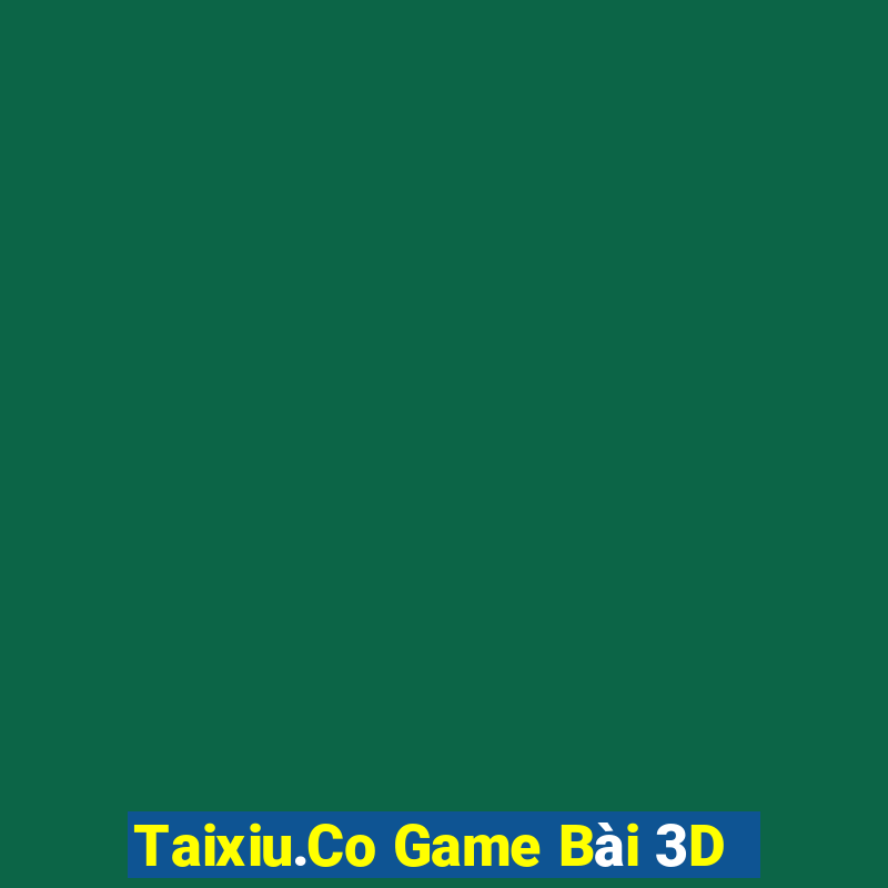 Taixiu.Co Game Bài 3D