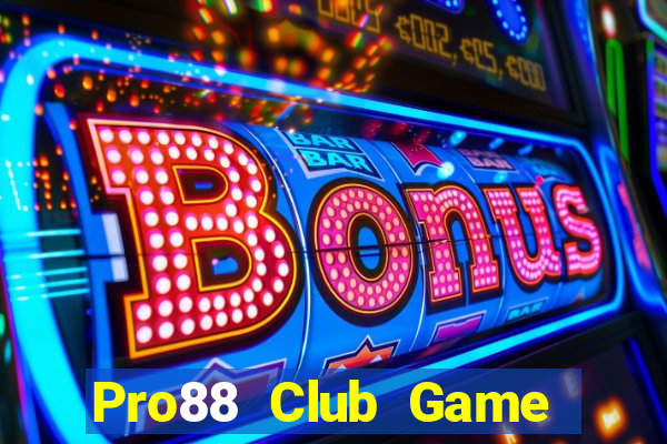 Pro88 Club Game Bài Online Chơi Cùng Bạn Bè