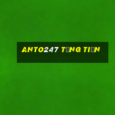 Anto247 Tặng Tiền