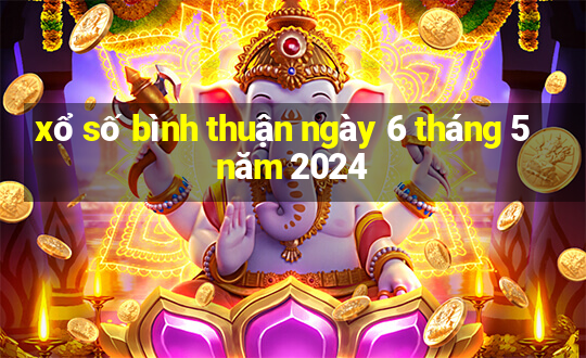 xổ số bình thuận ngày 6 tháng 5 năm 2024