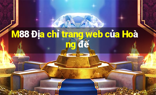 M88 Địa chỉ trang web của Hoàng đế