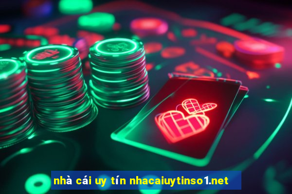 nhà cái uy tín nhacaiuytinso1.net