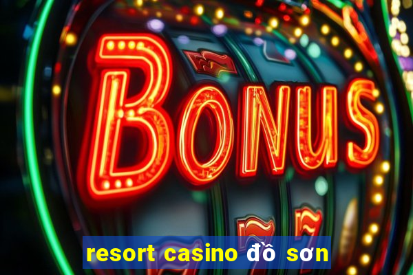 resort casino đồ sơn