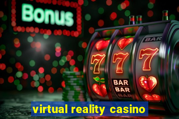 virtual reality casino