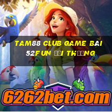 Tam88 Club Game Bài 52Fun Đổi Thưởng