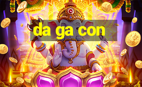 da ga con