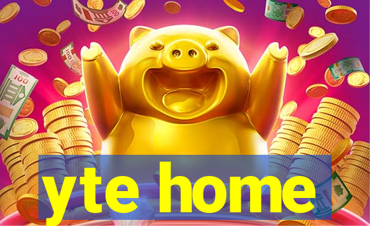 yte home