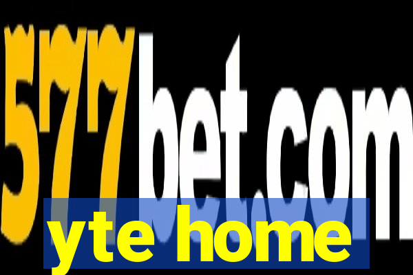 yte home