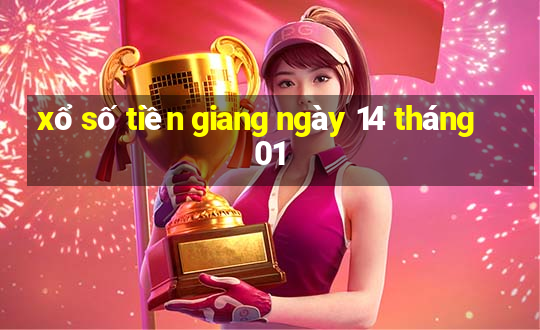 xổ số tiền giang ngày 14 tháng 01