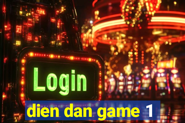 dien dan game 1