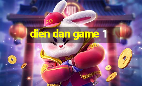 dien dan game 1