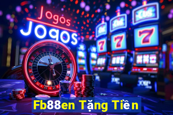 Fb88en Tặng Tiền