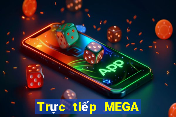 Trực tiếp MEGA 6 45 ngày 20