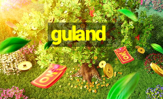 guland