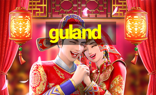 guland