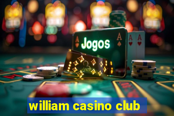 william casino club