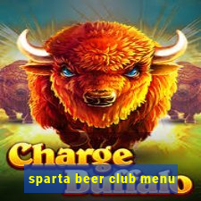 sparta beer club menu