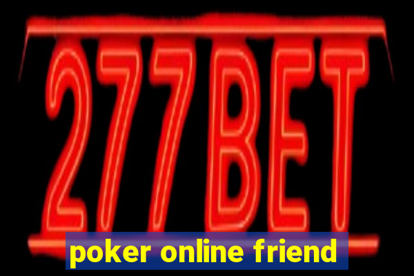 poker online friend