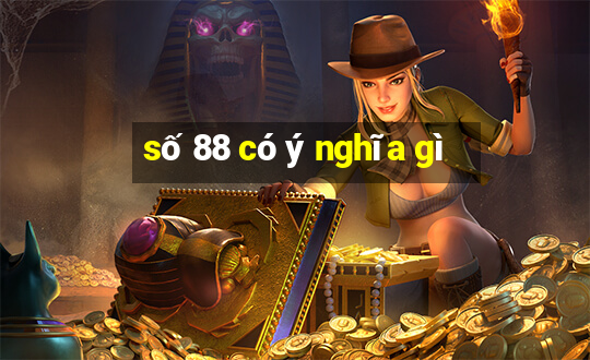 số 88 có ý nghĩa gì