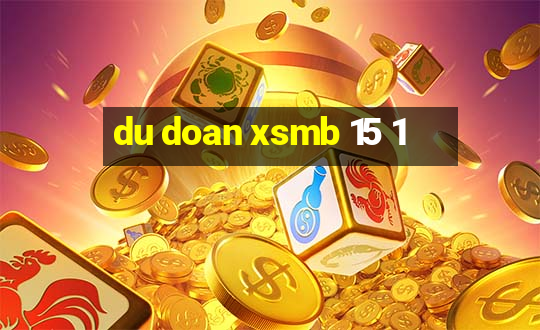 du doan xsmb 15 1