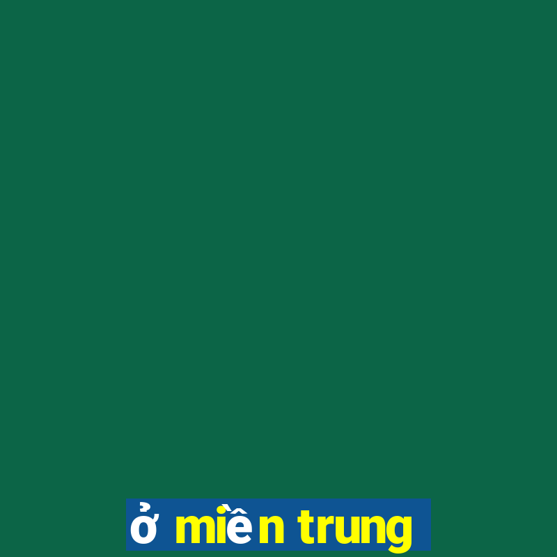 ở miền trung