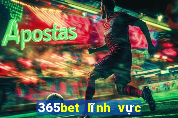 365bet lĩnh vực giải trí