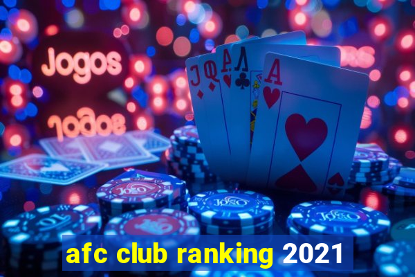 afc club ranking 2021