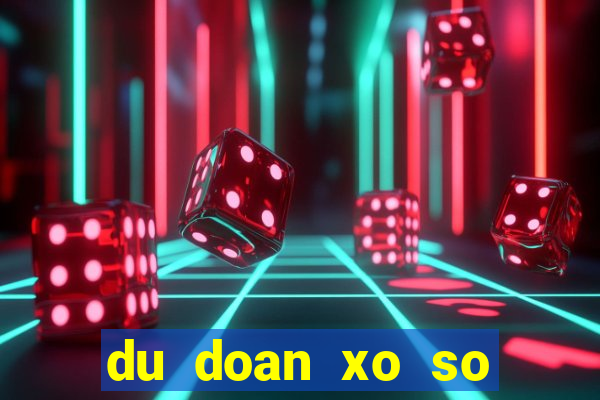 du doan xo so mien na