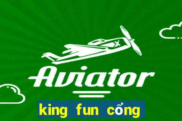 king fun cổng game quốc tế