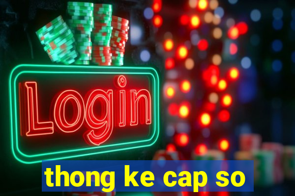 thong ke cap so