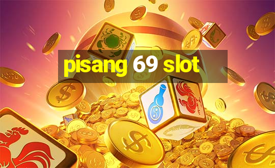 pisang 69 slot