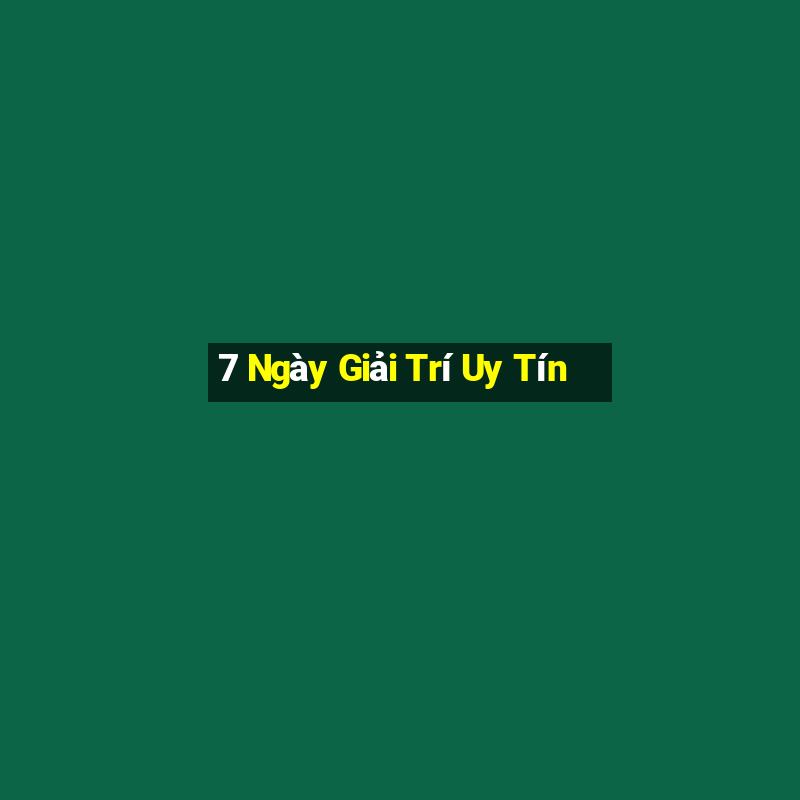 7 Ngày Giải Trí Uy Tín