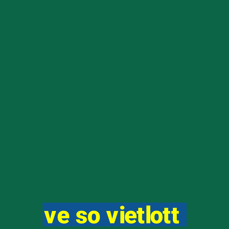 ve so vietlott