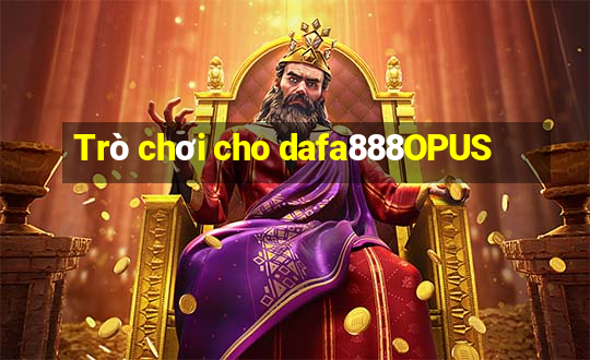 Trò chơi cho dafa888OPUS