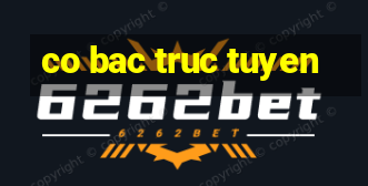 co bac truc tuyen