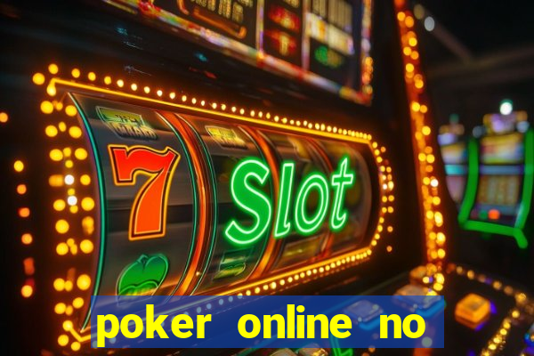 poker online no deposit bonus